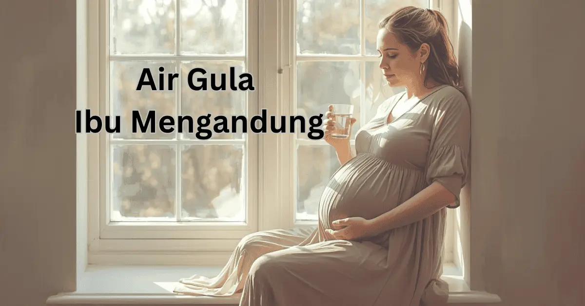 air gula ibu mengandung