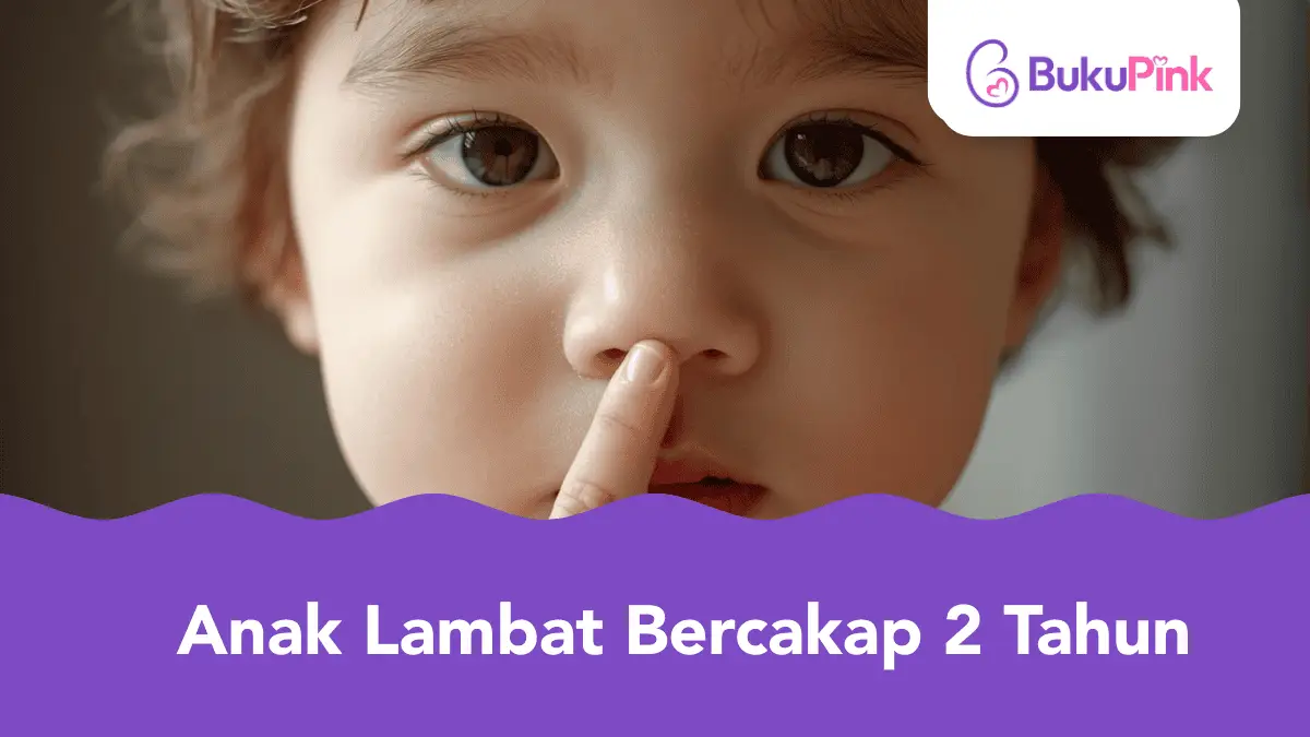 anak lambat bercakap 2 tahun