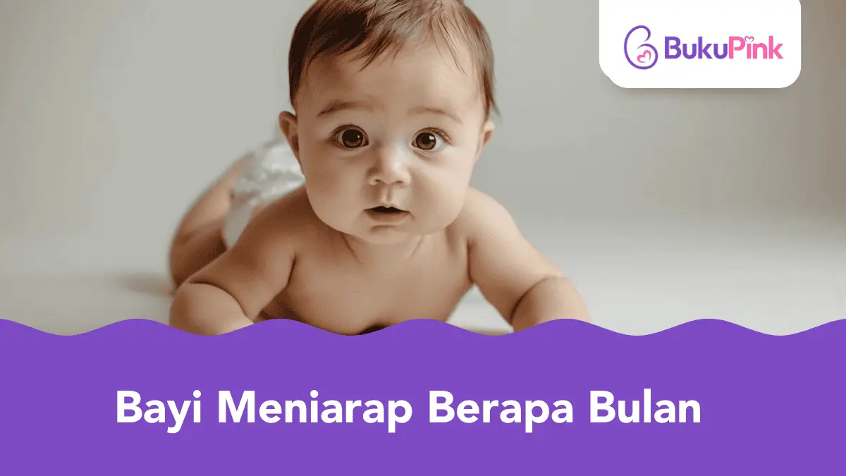 bayi meniarap berapa bulan