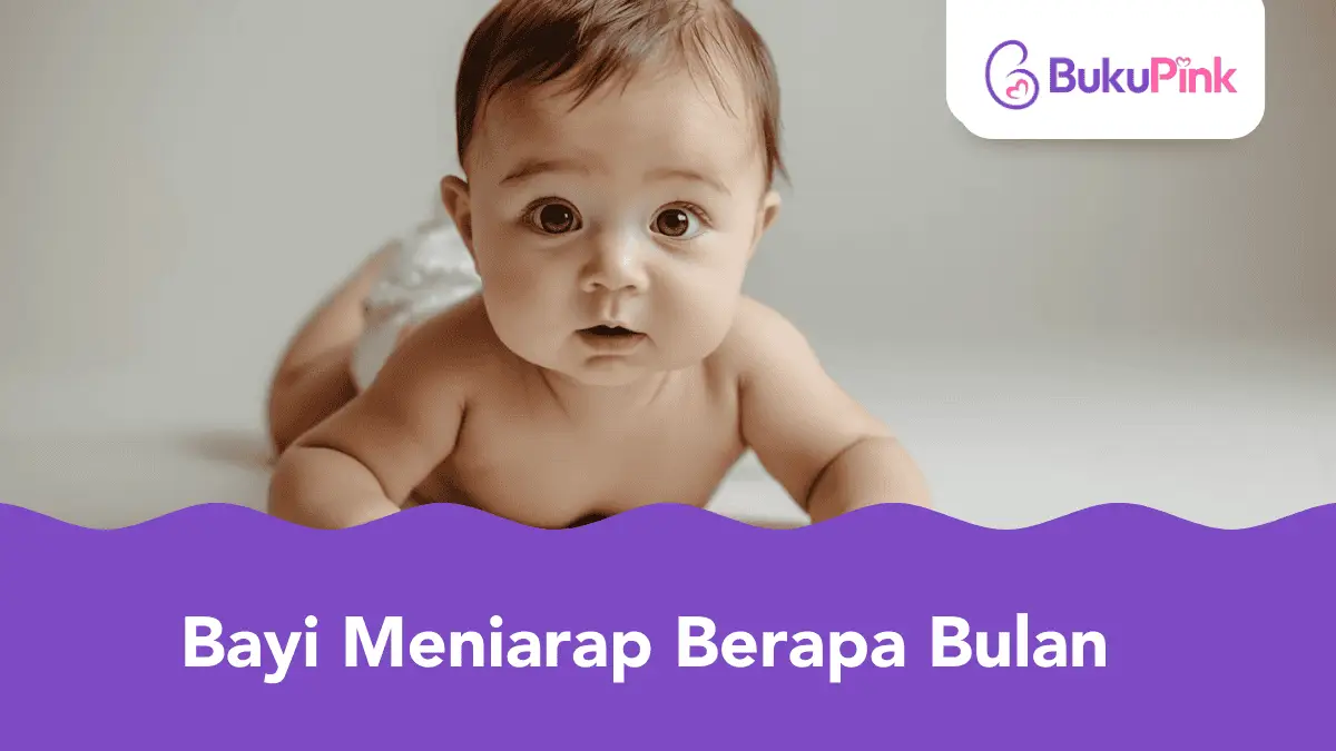 bayi meniarap berapa bulan