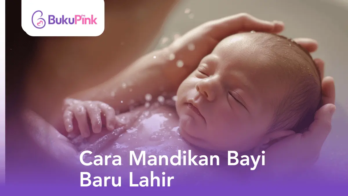 cara mandikan bayi baru lahir