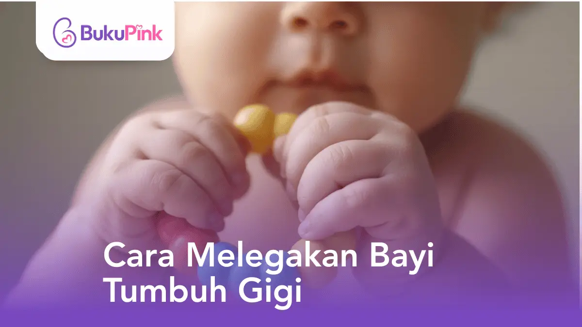 cara melegakan bayi tumbuh gigi