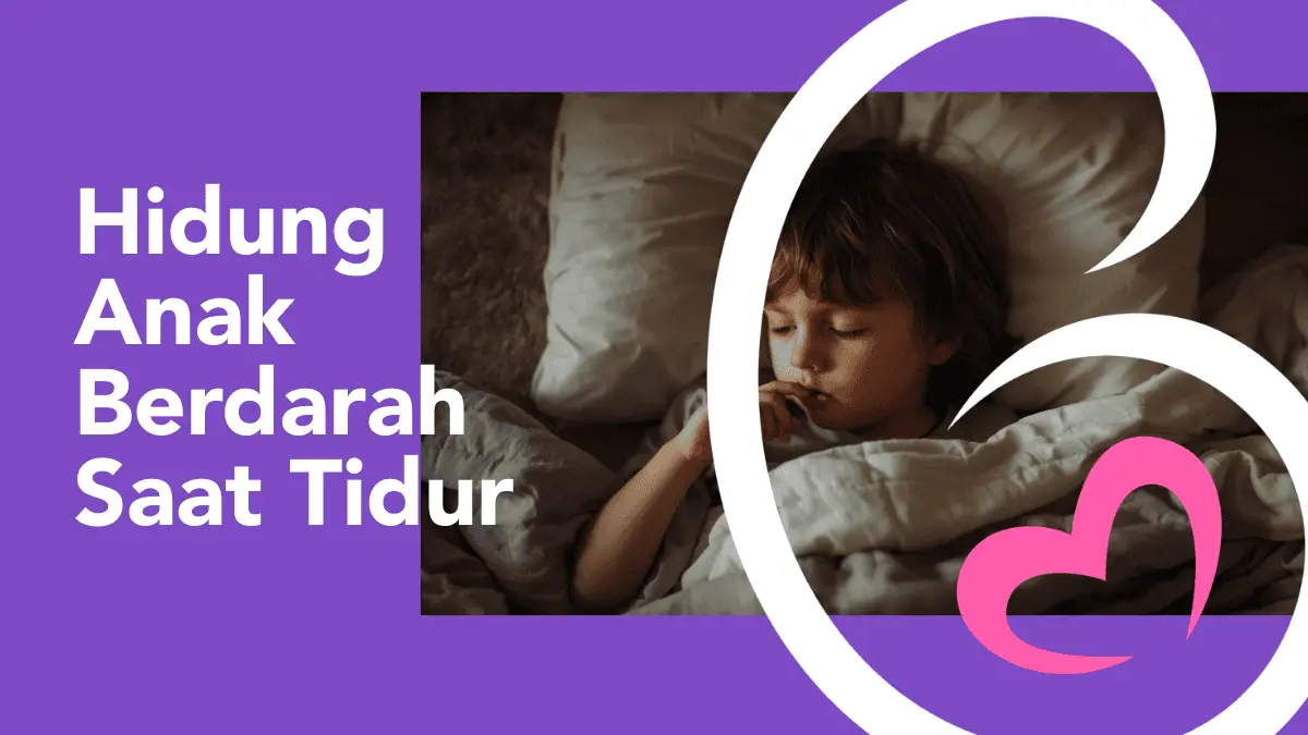 hidung anak berdarah saat tidur