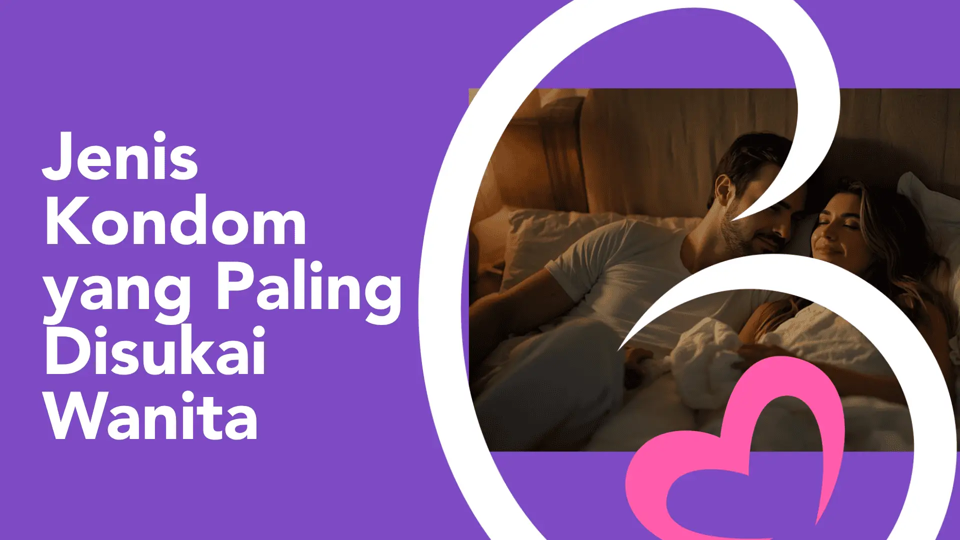 jenis kondom yang paling disukai wanita