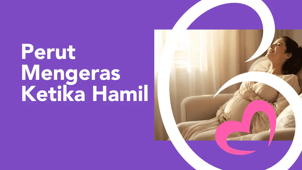 perut mengeras ketika hamil
