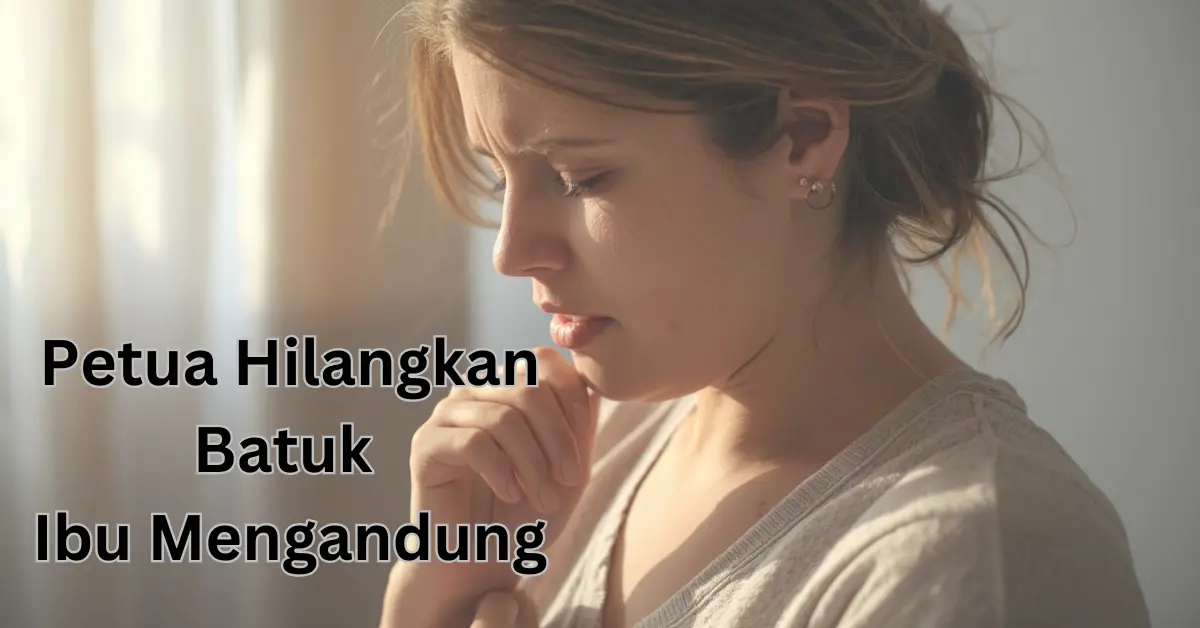 petua hilangkan batuk ibu mengandung