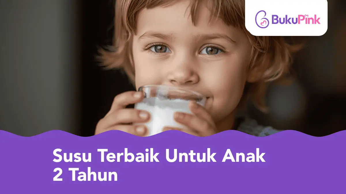 susu terbaik untuk anak 2 tahun