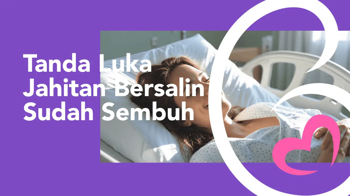 tanda luka jahitan bersalin sudah sembuh