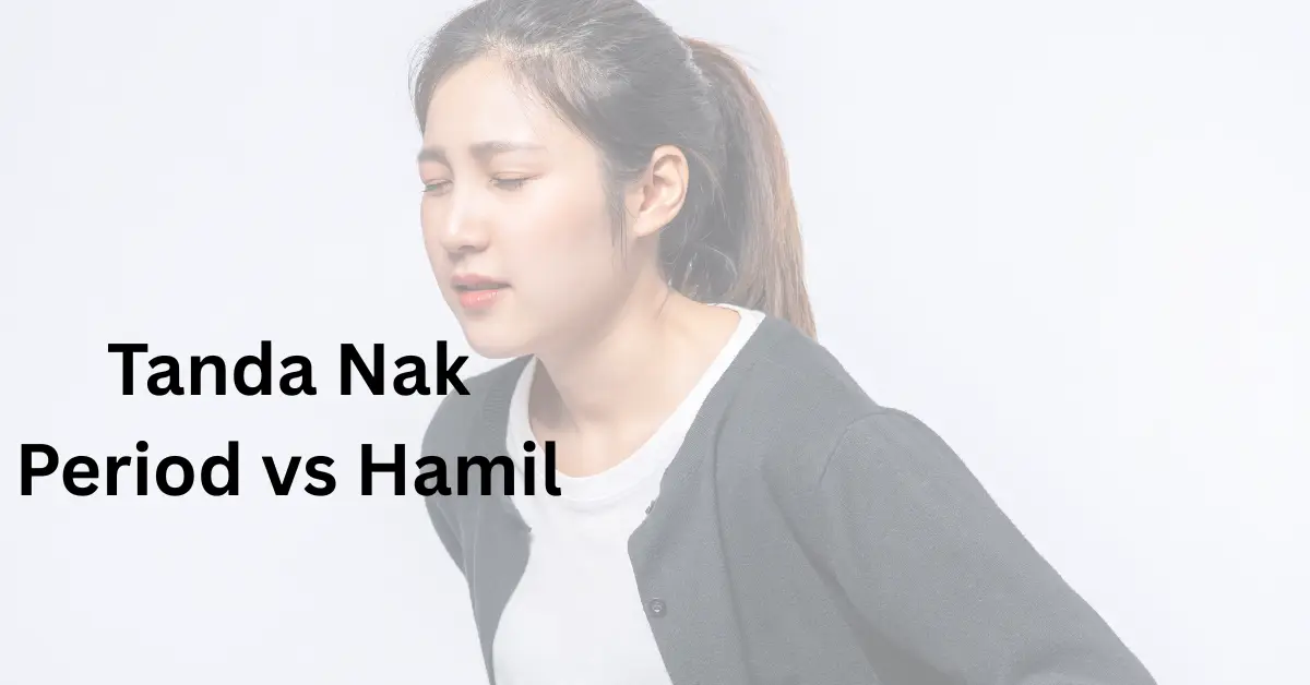 tanda nak period vs hamil