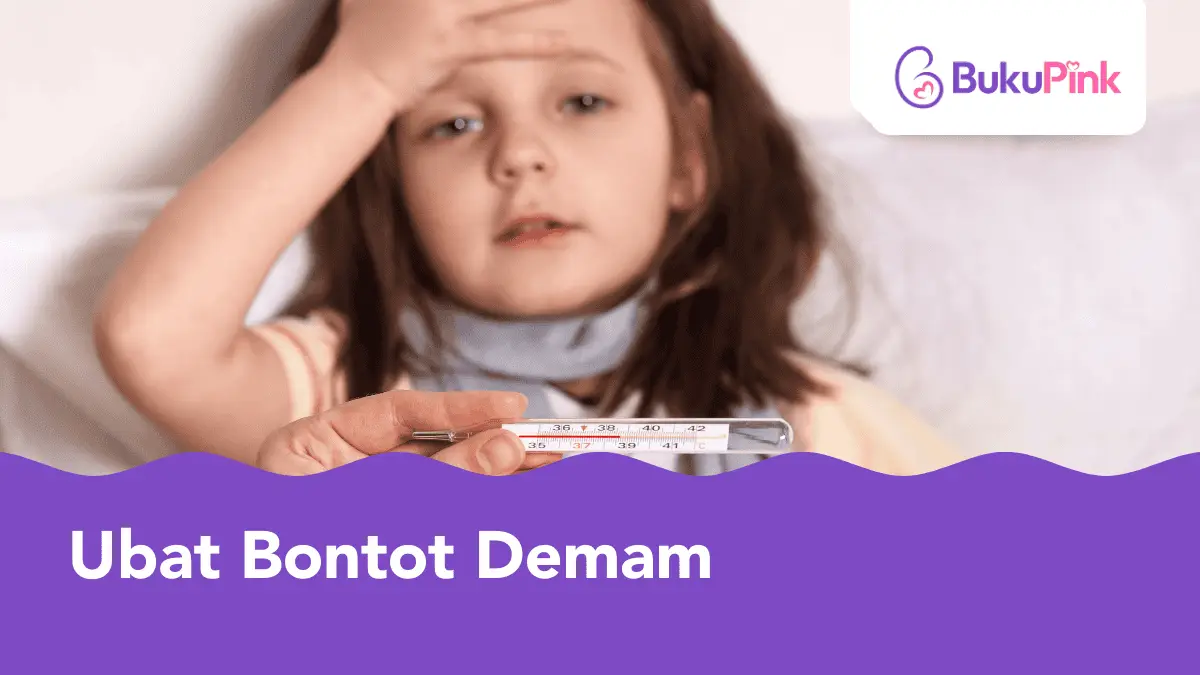 ubat bontot demam