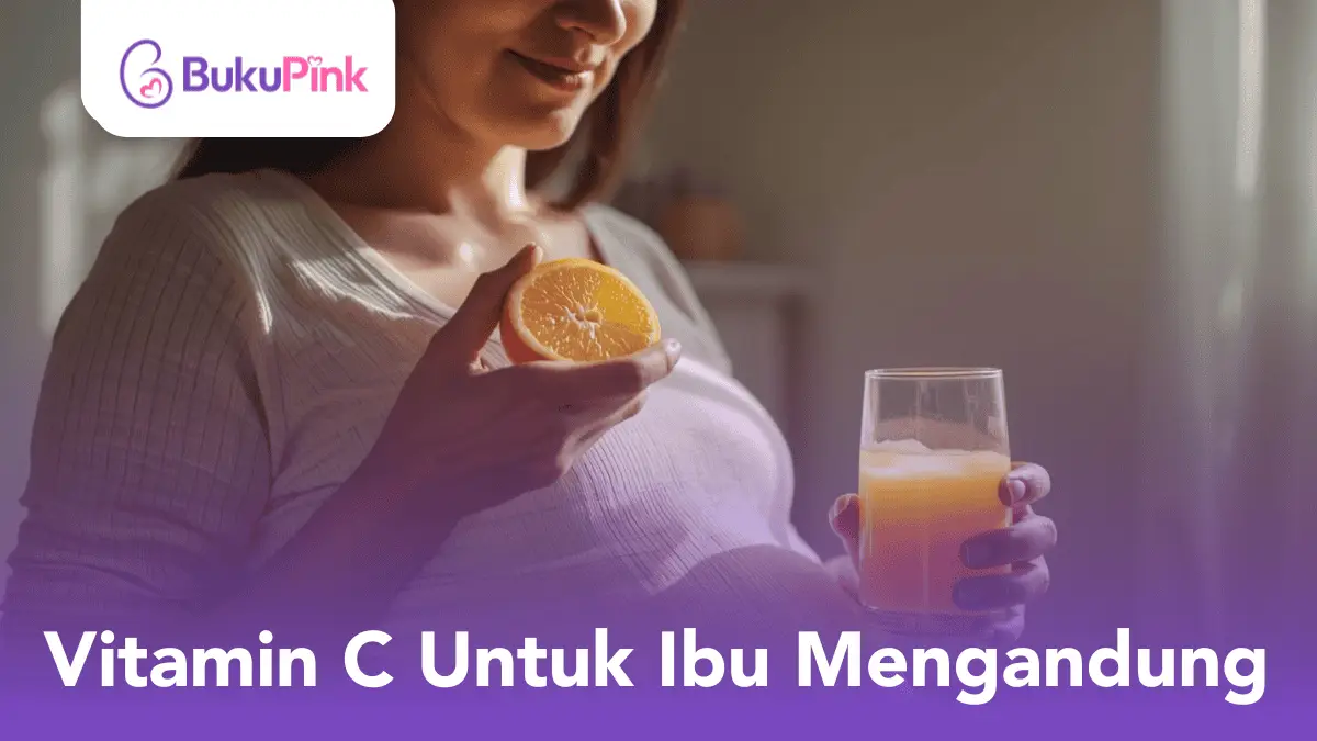 vitamin c untuk ibu mengandung