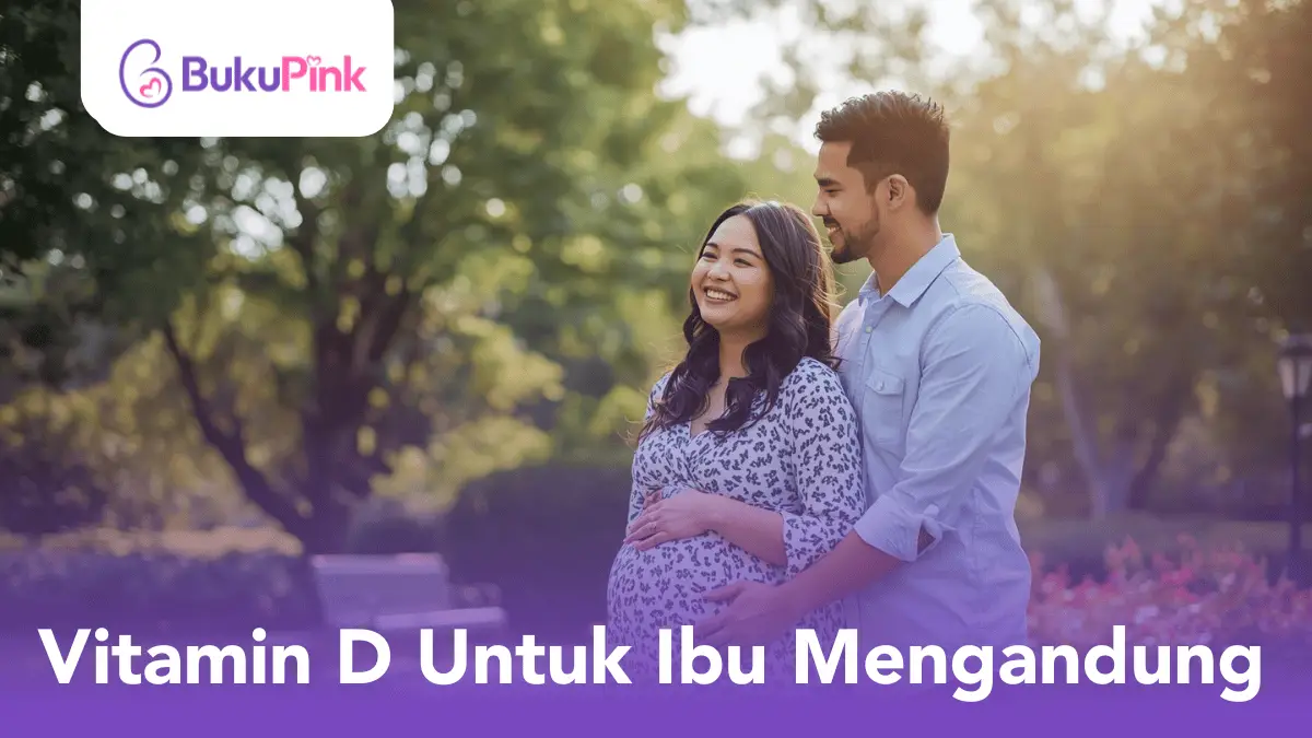 vitamin d untuk ibu mengandung