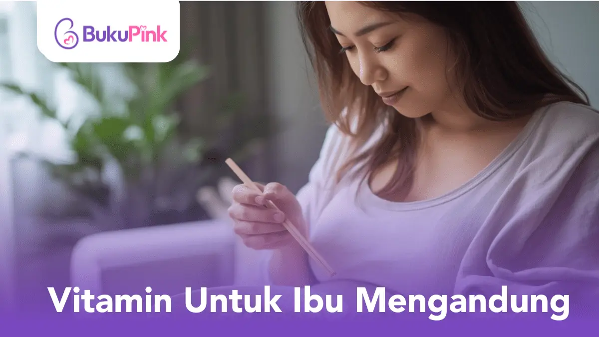 vitamin untuk ibu mengandung