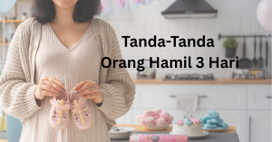 tanda-tanda orang hamil 3 hari
