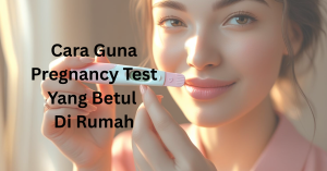 cara guna pregnancy test
