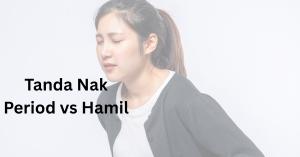 tanda nak period vs hamil