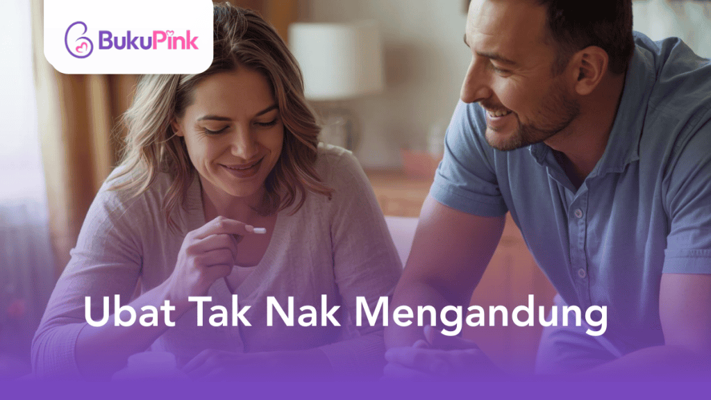 Nak Merancang Keluarga Dengan Selamat? Ini Pilihan Ubat Tak Nak Mengandung