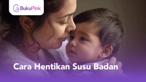 cara hentikan susu badan