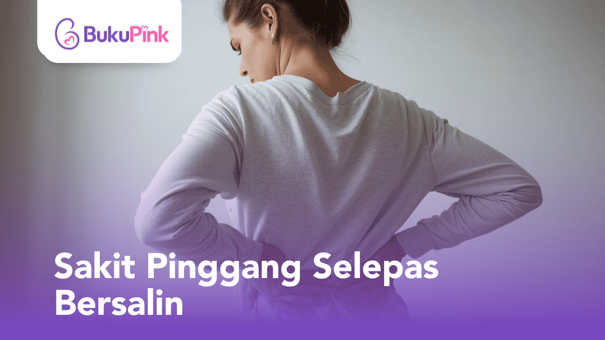 sakit pinggang selepas bersalin
