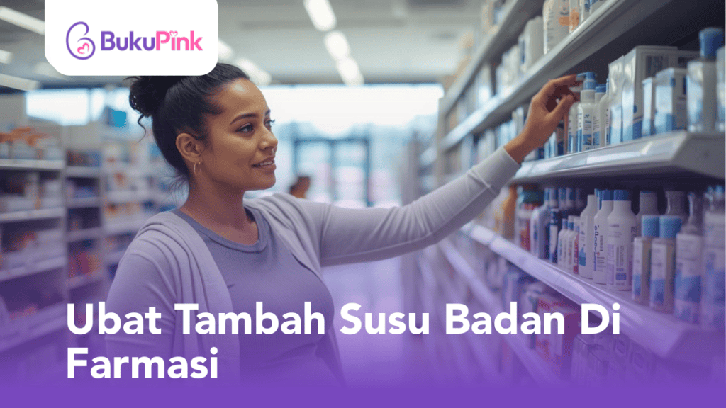Susu Badan Berkurang? Ini Ubat Tambah Susu Badan Di Farmasi