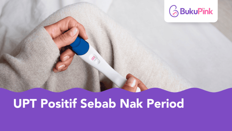 upt positif sebab nak period