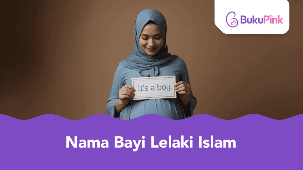 Mengandung Baby Boy? Ini Idea Nama Bayi Lelaki Islam A–Z Berserta Maksud