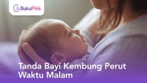 tanda bayi kembung perut waktu malam