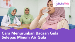 cara menurunkan bacaan gula selepas minum air gula