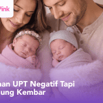 pengalaman UPT negatif tapi mengandung kembar
