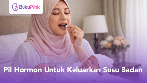 pil hormon untuk keluarkan susu badan