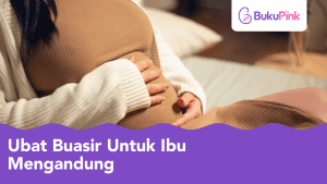 ubat buasir untuk ibu mengandung