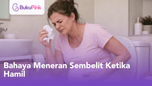 bahaya meneran sembelit ketika hamil