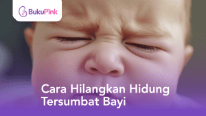 cara hilangkan hidung tersumbat bayi