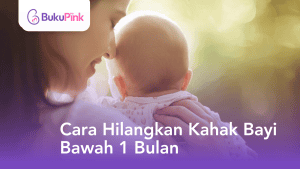 cara hilangkan kahak bayi bawah 1 bulan