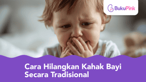 cara hilangkan kahak bayi secara tradisional