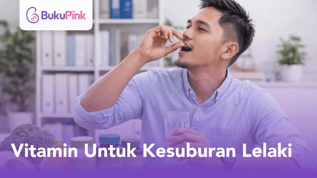 Vitamin Untuk Kesuburan Lelaki Bantu Tingkatkan Jumlah Sperma & Peluang Hamil