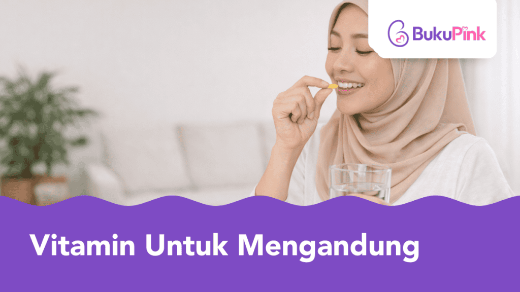 10 Vitamin Untuk Mengandung Yang Terbaik, Pilihan Popular Bakal Ibu