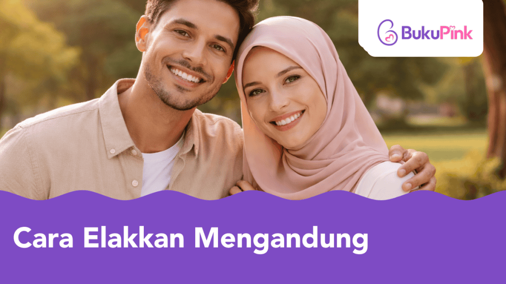 Cara Elakkan Mengandung Selepas Bersama Yang Berkesan Untuk Suami Isteri