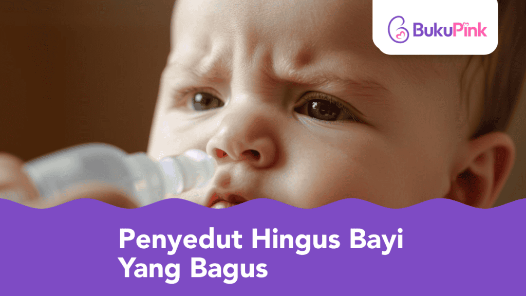 Anak Selesema, Hidung Tersumbat? Ini 10 Jenama Penyedut Hingus Bayi Yang Bagus