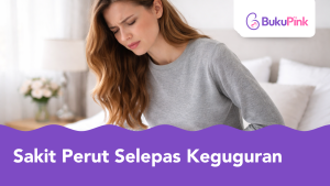 sakit perut selepas keguguran