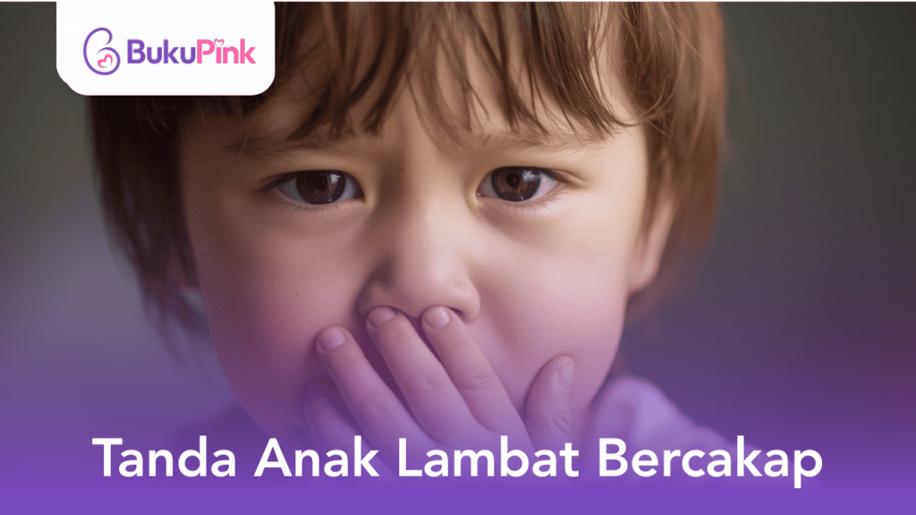 7 Petanda Penting Anak Lambat Bercakap, Ibu Ayah Perlu Tahu!