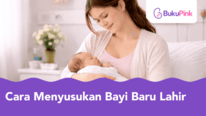 cara menyusukan bayi baru lahir