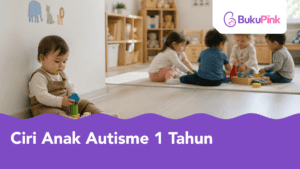 ciri anak autisme 1 tahun