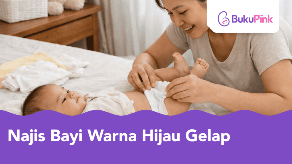 Kenapa Najis Bayi Warna Hijau Gelap? Ketahui Punca, Tanda Yang Normal & Tidak Normal