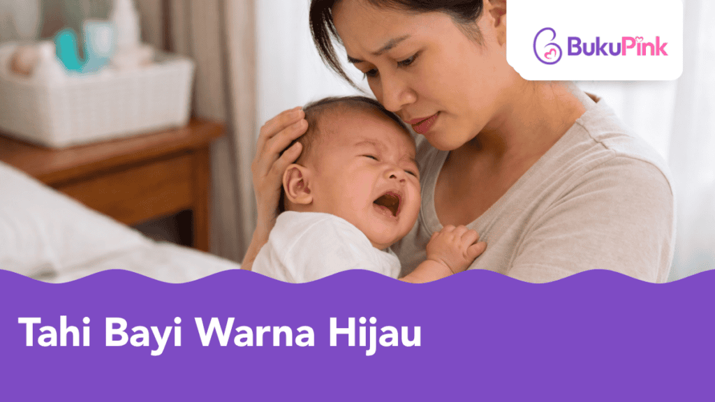 Tahi Bayi Warna Hijau & Berlendir, Tanda Jangkitan Usus Atau Masalah Pencernaan?